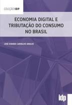 Economia digital e tributacao do consumo no brasil - ALMEDINA