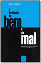 Economia do Bem e do Mal, A - ALMEDINA