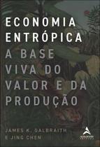 Economia Entrópica: a Base Viva do Valor e da Produção