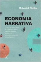 Economia narrativa: como as histórias se tornam virais e impulsionam grandes acontecimentos económicos - ACTUAL EDITORA - ALMEDINA