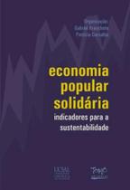 Economia popular solidaria - indicadores para a sustentabilidade Economia popular solidaria - indicadores para a sustentabilidade