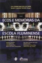 Ecos e memorias da escola fluminense - QUARTET EDITORA