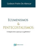 Ecumenismos e pentecostalismos Ecumenismos e pentecostalismos