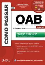 Edição antiga - Como Passar na OAB 2ª Fase - Prática Tributária - 3ª Ed. 2012