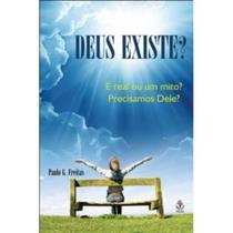 Edição antiga - Deus Existe - É Real ou um Mito - Precisamos Dele - Ibrasa