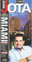 Edição antiga - Dicas do Jota - o Seu Roteiro de Viagem Em Miami - 3ª Ed. 2012 - LETRA LIVRE