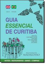 Edição antiga - Guia Essencial de Curitiba - Sabores, Costumes e Dicas Especiais para Descobrir o Melhor da Cidade