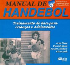 Edição antiga - Manual de Handebol - Treinamento de Base Para Crianças e Adolescentes - PHORTE