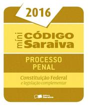 Edição antiga - Minicódigo de Processo Penal e Constituição Federal - 22ª Ed. 2016 - Saraiva
