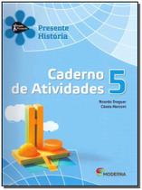 Edição Antiga - Presente História - 5º Ano - Caderno de Atividades - 04Ed/15