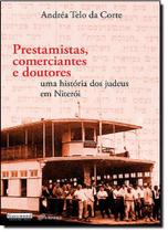 Edição antiga - Prestamistas, Comerciantes e Doutores - Uma História Dos Judeus Em Niterói