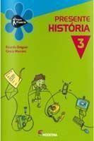 Edição Antiga - Projeto Presente - História - 3º Ano - 03Ed/12 - MODERNA