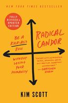 Edição totalmente revisada e atualizada do livro Radical Candor