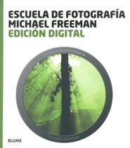 Edición Digital-Escuela de Fotografía Michael Freeman