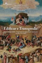 Edificar e transgredir