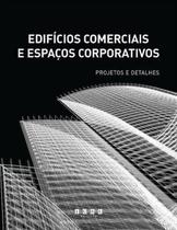 Edifícios comerciais e espaços corporativos - projetos e detalhes - Jj Carol
