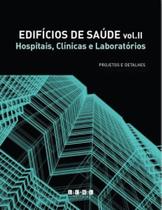 Edificios de saude - vol. 2 - hospitais, clinicas e laboratorios - J.J. CAROL