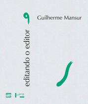 Editando o editor - guilherme mansur - vol. 9