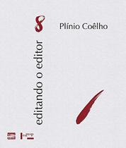 Editando o editor - plínio coelho - vol. 8 - EDUSP