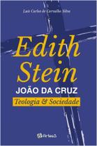 Edith stein joao da cruz - teologia e sociedade - ARTESA ED.