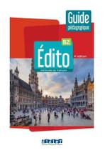 Edito B2 - Guide Pedagogique - 4Eme Ed. - DIDIER/ HATIER