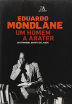 Eduardo Mondlane: um homem a abater - ALMEDINA BRASIL