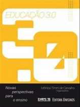 Educaçao 3.0 - novas perspectivas para o ensino - UNISINOS Educaçao 3.0 - novas perspectivas para o ensino - UNISINOS