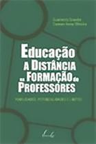 Educação a distância na formação de professores: viabilidades, potencialidades e limites - VIEIRA E LENT Educação a distância na formação de professores: viabilidades, potencialidades e limites - VIEIRA E LENT