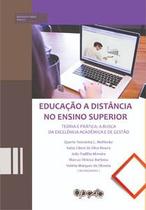 Educação a Distância no Ensino Superior: Teoria e Prática: em Busca da Excelência Acadêmica e de Ges - Editora Cajuína