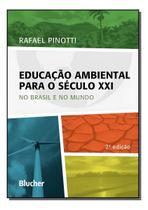 Educação ambiental para o século XXI Educação ambiental para o século XXI