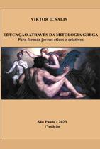 Educação através da mitologia grega para formar jovens éticos e criadores - CLUBE DE AUTORES