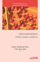 Educaçao basica - politicas, avanços e pendencias - AUTORES ASSOCIADOS *