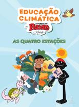 EDUCAÇÃO CLIMÁTICA - AS QUATRO ESTAÇÕES (Aluno) EDUCAÇÃO CLIMÁTICA - AS QUATRO ESTAÇÕES (Aluno)