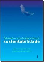 Educação Como Fundamento da Sustentabilidade - EDUFBA