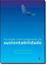 Educação Como Fundamento da Sustentabilidade - EDUFBA