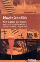 Educaçao comunitaria - alem do estado e do mercado