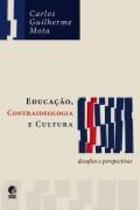 Educacao, contraideologia e cultura - desafios e perspectivas - EDITORA GLOBO