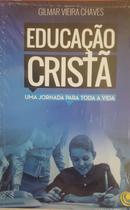 Educação Cristã. Uma Jornada Para Toda a Vida