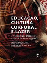 Educação, cultura corporal e lazer: desafios da pós-graduação e ciência no tempo presente