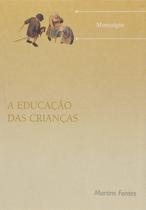 Educacao das criancas, a - Martins fontes -