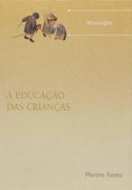 Educacao das criancas, a - Martins fontes