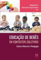 Educacao de Bebes em Contextos Coletivos: Cultural Material e Pedagogia