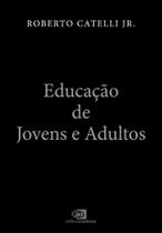 Educação de Jovens e Adultos Educação de Jovens e Adultos