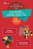 Educação de jovens e adultos em debate - PACO EDITORIAL Educação de jovens e adultos em debate - PACO EDITORIAL