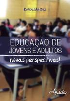 Educação de jovens e adultos: novas perspectivas! - APPRIS