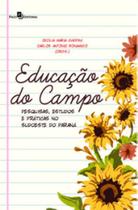 Educação do campo pesquisas, estudos e práticas no sudoeste do paraná - PACO EDITORIAL