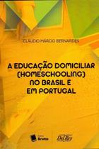 Educação Domiciliar ( Homescolling ) no Brasil e Em Portugal Educação Domiciliar ( Homescolling ) no Brasil e Em Portugal