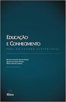Educação e Conhecimento - Para um Futuro Sustentável - ALINEA Educação e Conhecimento - Para um Futuro Sustentável - ALINEA
