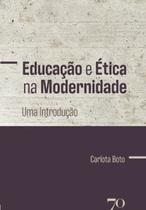 Educação e ética na modernidade: uma introdução - EDICOES 70 - ALMEDINA