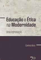 Educação e Ética na Modernidade - Uma Introdução Sortido - EDICOES 70